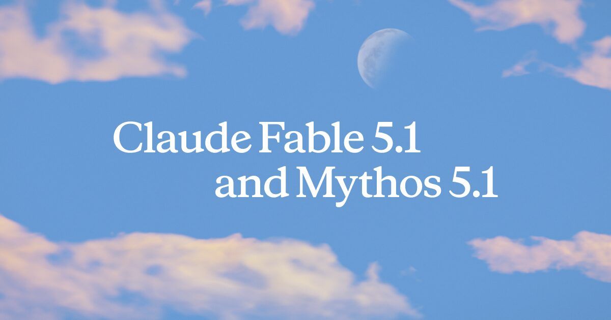 Anthropic pokazuje Claude Fable 5.1 i Mythos 5.1