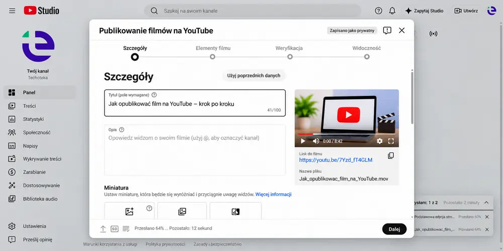 Publikowanie filmu na YouTube – panel YouTube Studio z tytułem, miniaturą, ustawieniami widoczności i przesyłaniem materiału